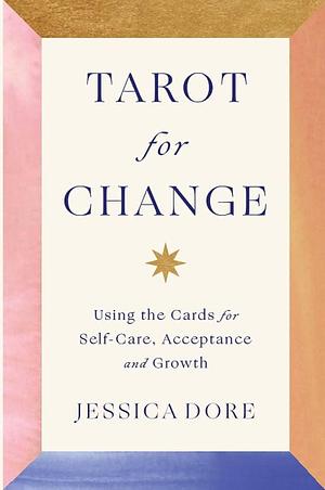 Tarot for Change by Jessica Dore, Jessica Dore