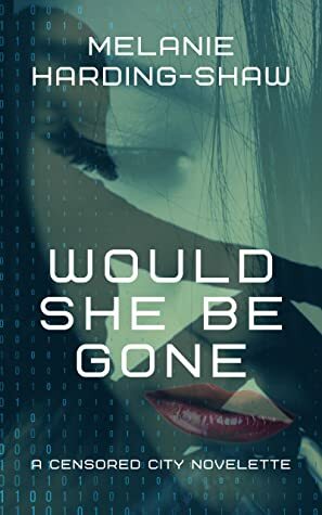 Would She Be Gone by Melanie Harding-Shaw