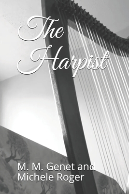 The Harpist by Michele Roger, M. M. Genet