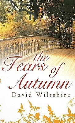 The Tears of Autumn by David Wiltshire