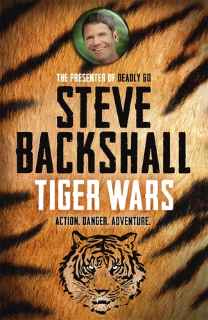 Tiger Wars: The Falcon Chronicles by Steve Backshall