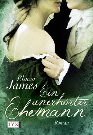 Ein unerhörter Ehemann by Eloisa James