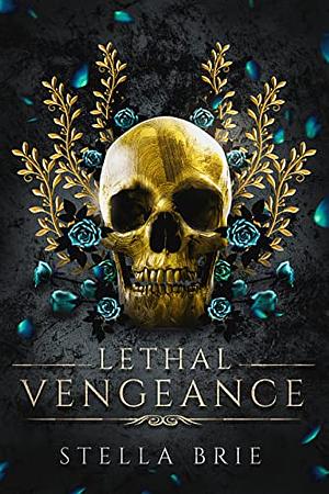 Lethal Vengeance by Stella Brie
