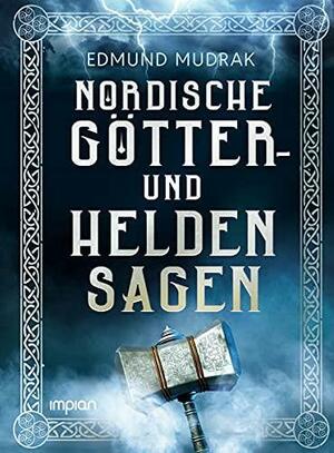 Nordische Götter- und Heldensagen by Edmund Mudrak