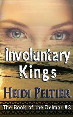 Involuntary Kings by Heidi Peltier