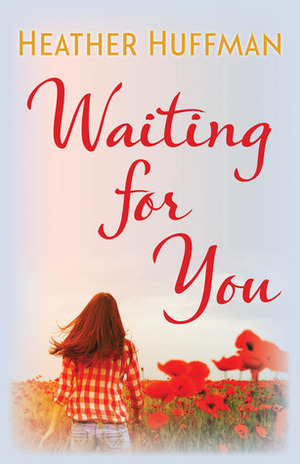 Waiting for You by Heather Huffman