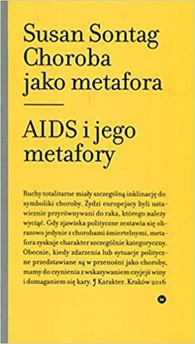 Choroba jako metafora. AIDS i jego metafory by Susan Sontag