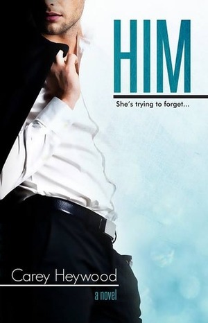 Him by Carey Heywood