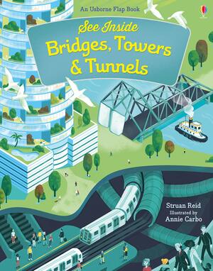 See Inside Bridges, Towers and Tunnels by Struan Reid