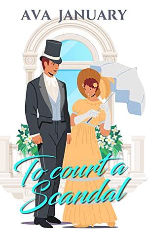 To Court A Scandal by Ava January