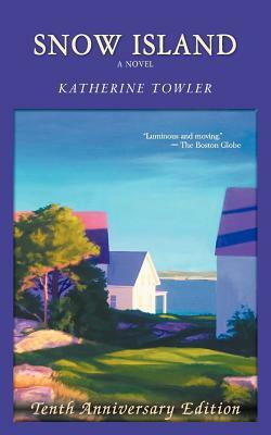 Snow Island (Tenth Anniversary Edition) by Katherine Towler