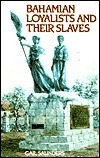 Bahamian Loyalists and Their Slaves by Gail Saunders