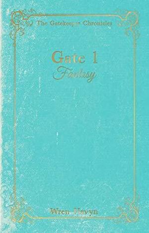 Gate 1: Fantasy by Wren Havyn