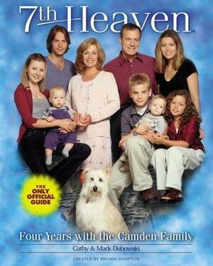 7th Heaven: Four Years with the Camden Family by Cathy East Dubowski, Mark Dubowski