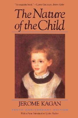 The Nature of the Child by Jerome Kagan