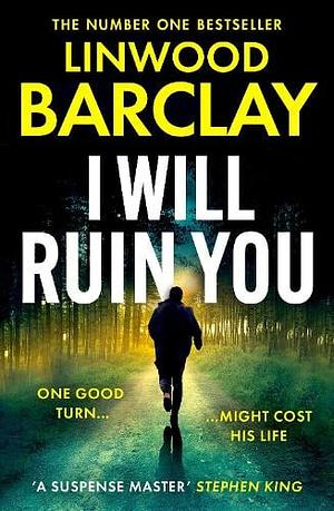 I Will Ruin You by Linwood Barclay