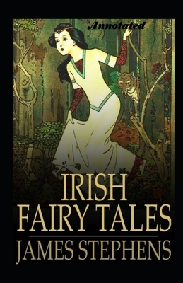 Irish Fairy Tales Annotated by James Stephens