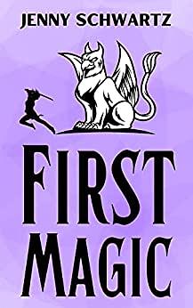 First Magic: A Dystopian Fantasy (Faerene Apocalypse Book 4) by Jenny Schwartz