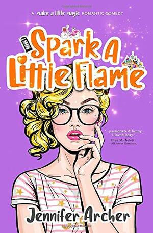 Spark A Little Flame by Jennifer Archer