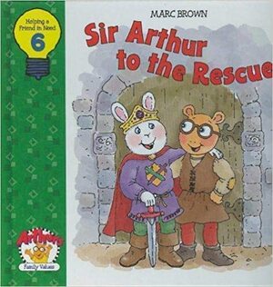 Sir Arthur to the Rescue by Marc Brown