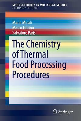 The Chemistry of Thermal Food Processing Procedures by Salvatore Parisi, Maria Micali, Marco Fiorino