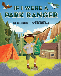 If I Were a Park Ranger by Catherine Stier