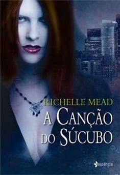 A Canção do Súcubo by Richelle Mead