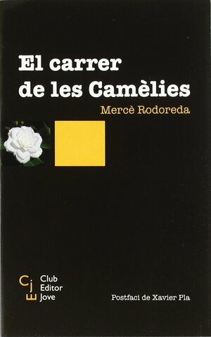 El carrer de les Camèlies by Mercè Rodoreda