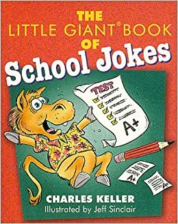 The Little Giant® Book of School Jokes by Jeff Sinclair, Charles Keller