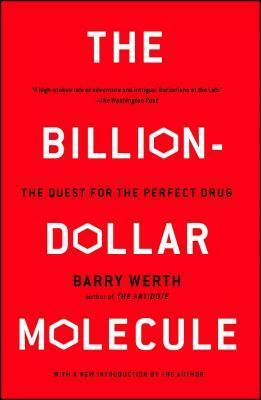 Billion Dollar Molecule: The Quest for the Perfect Drug by Barry Werth