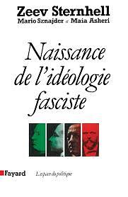 Naissance de l'idéologie fasciste by Zeev Sternhell