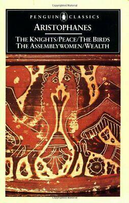 The Knights / Peace / The Birds / The Assembly Women / Wealth by Aristophanes