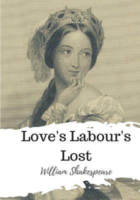 Love's Labour's Lost by William Shakespeare