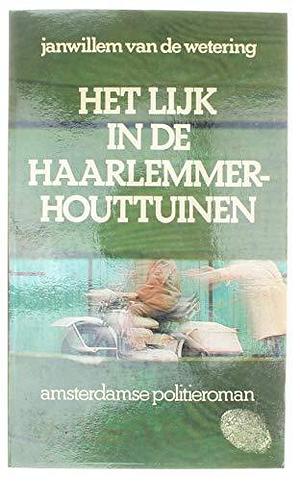 Het lijk in de Haarlemmer Houttuinen by Janwillem van de	Wetering