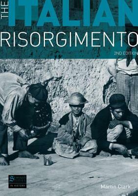 The Italian Risorgimento (2nd Edition) by M. Clark