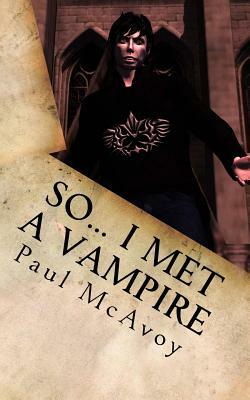 So... I Met a Vampire by Paul McAvoy