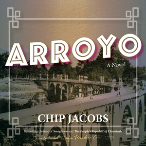 Arroyo by Chip Jacobs