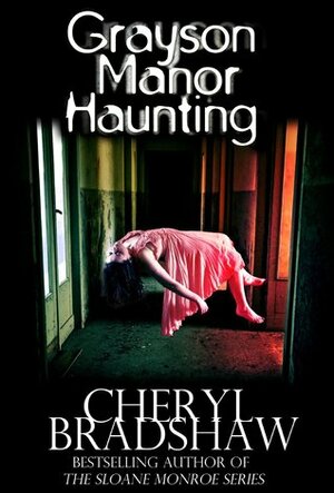 Grayson Manor Haunting by Cheryl Bradshaw