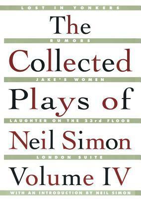 The Collected Plays, Vol. 4 by Neil Simon