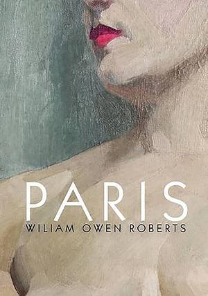 Paris by Wiliam Owen Roberts