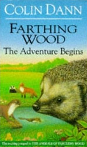 The Adventure Begins -Farthing Wood by Colin Dann, Colin Dann