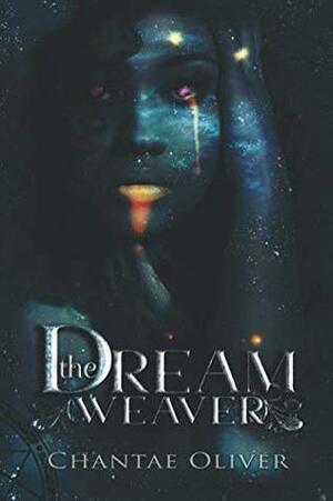 The Dream Weaver: Book One by Chantae Oliver