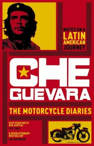 Motorcycle Diaries by Ernesto Che Guevara