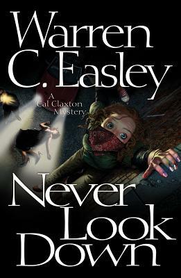 Never Look Down by Warren C. Easley