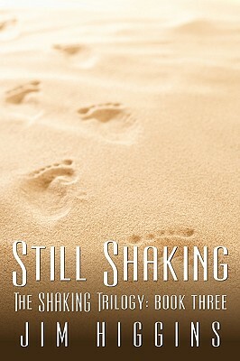 Still Shaking: The Shaking Trilogy: Book Three by Jim Higgins