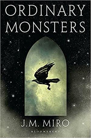 Ordinary Monsters by J.M. Miro