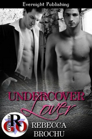 Undercover Lover by Rebecca Brochu