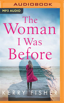 The Woman I Was Before by Kerry Fisher