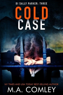 Cold Case by M.A. Comley