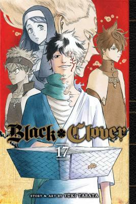 Black Clover, Vol. 17 by Yûki Tabata